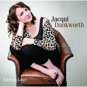 Jacqui Dankworth – Live To Love (1CD)