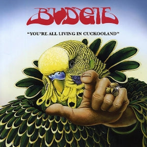 Budgie – You're All Living In Cuck cd