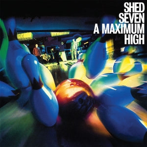 Shed Seven – A Maximum High vinyl