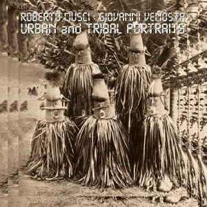 Musci, Roberto & Giovanni Venosta – Urban and Tribal Portraits vinyl