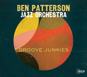 Ben Patterson Jazz Orchestra – Groove Junkies (1CD)