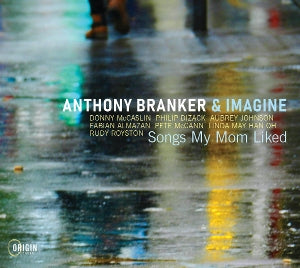 Anthony Branker & Imagine – Songs My Mom Liked (1 CD)