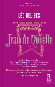 Hungarian National Philharmonic Orchestra – Leo Delibes: Jean De Nivelle (3CD)
