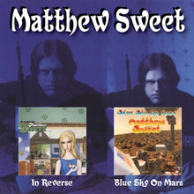 Sweet, Matthew – In Reverse/Blue Sky On Mars cd