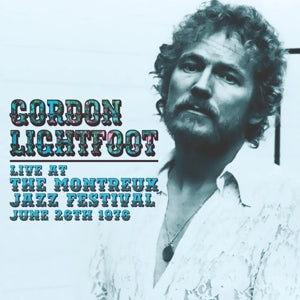 Gordon Lightfoot – Live At the Montreux Jazz Festival, 26. juni 1976 (1 CD)