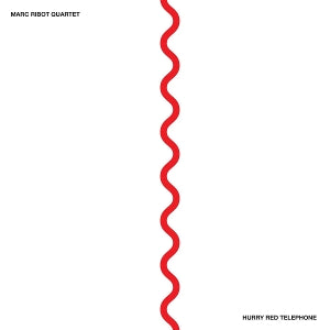 Marc Ribot Quartet – Hurry Red Telephone (1LP Vinyl)