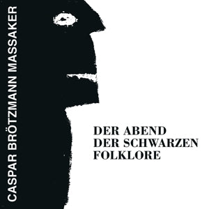 Brotzmann, Caspar -Massaker- – Der Abend Der Schwarzen Folklore vinyl