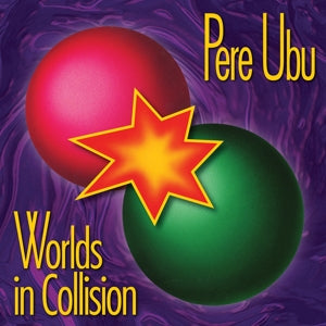 Pere Ubu – Worlds In Collision vinyl