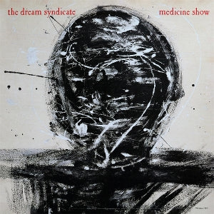 Dream Syndicate – Medicine Show: I Know What You Like (1LP Vinyl)