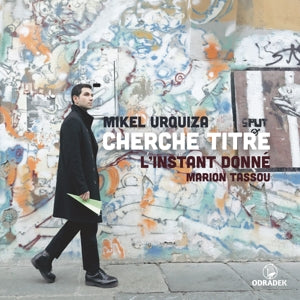 L'instant Donne – Cherche Titre: Musique de Mikel Urquiza (1 CD)