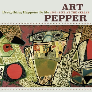 Art Pepper – Everything Happens To Me: 1959 Live At the Cellar (4CD)