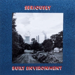 Seriously – Built Environment (1LP Vinyl)