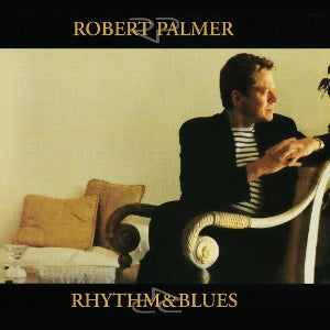 Robert Palmer – Rhythm & Blues (2LP Vinyl)