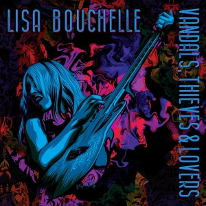 Lisa Bouchelle – Vandals, Thieves & Lovers (1CD)