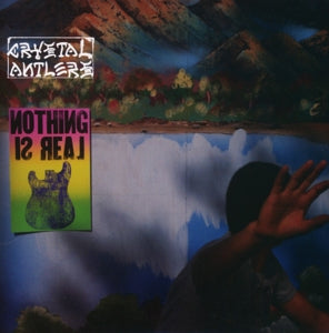 Crystal Antlers – Nothing is Real (1CD)