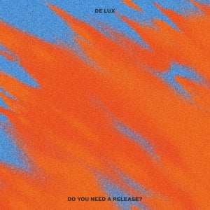 De Lux – Do You Need a Release? (1CD)