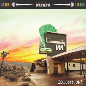 Goodbye June – Community Inn (1LP Vinyl)