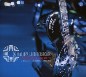 Sonny Landreth – Recorded Live In Lafayette (2CD)