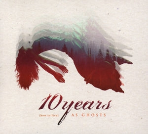 Ten Years – (How to Live) as Ghosts (1 CD)