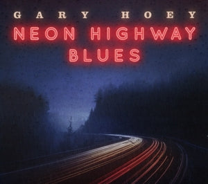 Hoey, Gary – Neon Highway Blues cd