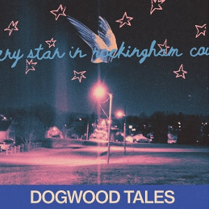 Dogwood Tales – Every Star In Rockingham County (1LP Vinyl)