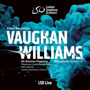 London Symphony Orchestra & Antonio Pappano & Masabane Cecilia Rangwanasha & Will Liverman – Vaughan Williams: a Sea Symphony Maconchy: Nocturne For Orchestra (1CD)