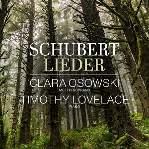 Clara Osowski & Timothy Lovelace – Schubert: Lieder (1CD)