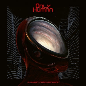 Only Human – Planned Obsolescence (1CD)