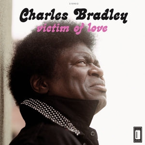 Bradley, Charles – Victim of Love vinyl
