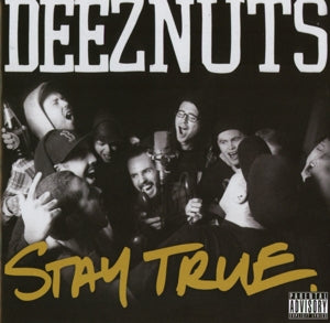 Deez Nuts – Stay True (1CD)