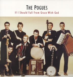 Pogues – If I Should Fall From Grace.