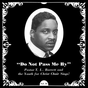 Pastor T.L. Barrett & the Youth For Christ Choir – Do Not Pass Me By (1LP Vinyl)