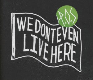 P.O.S – We Don't Even Live Here cd