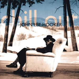 John Lee Hooker – Chill Out (1CD)