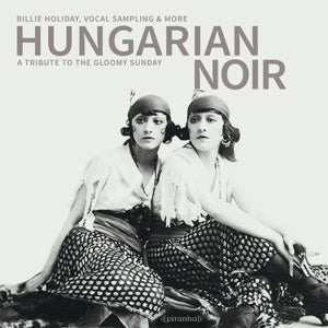 Holiday, Billy .=V/A= – Hungarian Noir - a Tribute To the Gloomy Sunday cd