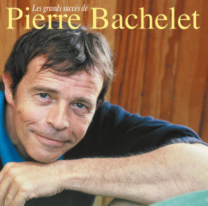 Pierre Bachelet – Les Plus Grands Succès De Pierre Bachelet (1CD)