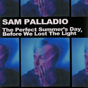 Palladio, Sam – The Perfect Summer's Day, Before We Lost the Light (1LP Vinyl)