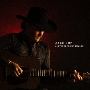 Top, Zach – Ain't In It For My Health vinyl