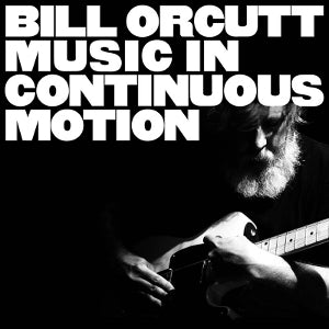 Orcutt, Bill – Music In Continuous Motion vinyl