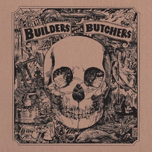 Builders and the Butchers – The Builders and the Butchers (1LP, Coloured Vinyl)