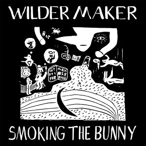 Wilder Maker – Smoking the Bunny (1LP Vinyl)