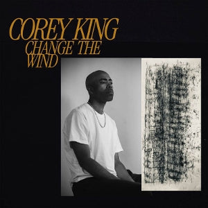 King, Corey – Change the Wind vinyl