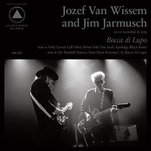 Jozef Van Wissem & Jim Jarmusch – Bocca Di Lupo und Mouth of the Wolf (2-CD)