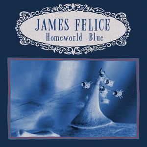 Felice, James – Homeworld Blue (1LP, Coloured Vinyl)