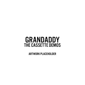 Grandaddy – Sumday: the Cassette Demos (1LP Vinyl)