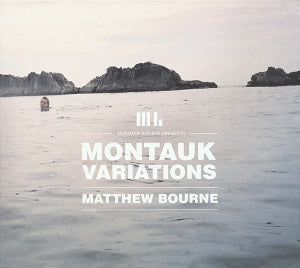 Bourne, Matthew – Montauk Variations cd