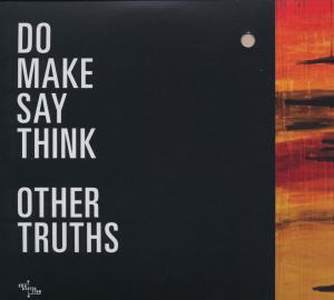Do Make Say Think – Other Truths | 0666561006228 | extra productbeeld