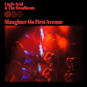 Uncle Acid & the Deadbeats – Slaughter On First Avenue | 0803341578685 | extra productbeeld