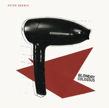 Brewis, Peter – Blow Dry Colossus | 5056340106419 | extra productbeeld
