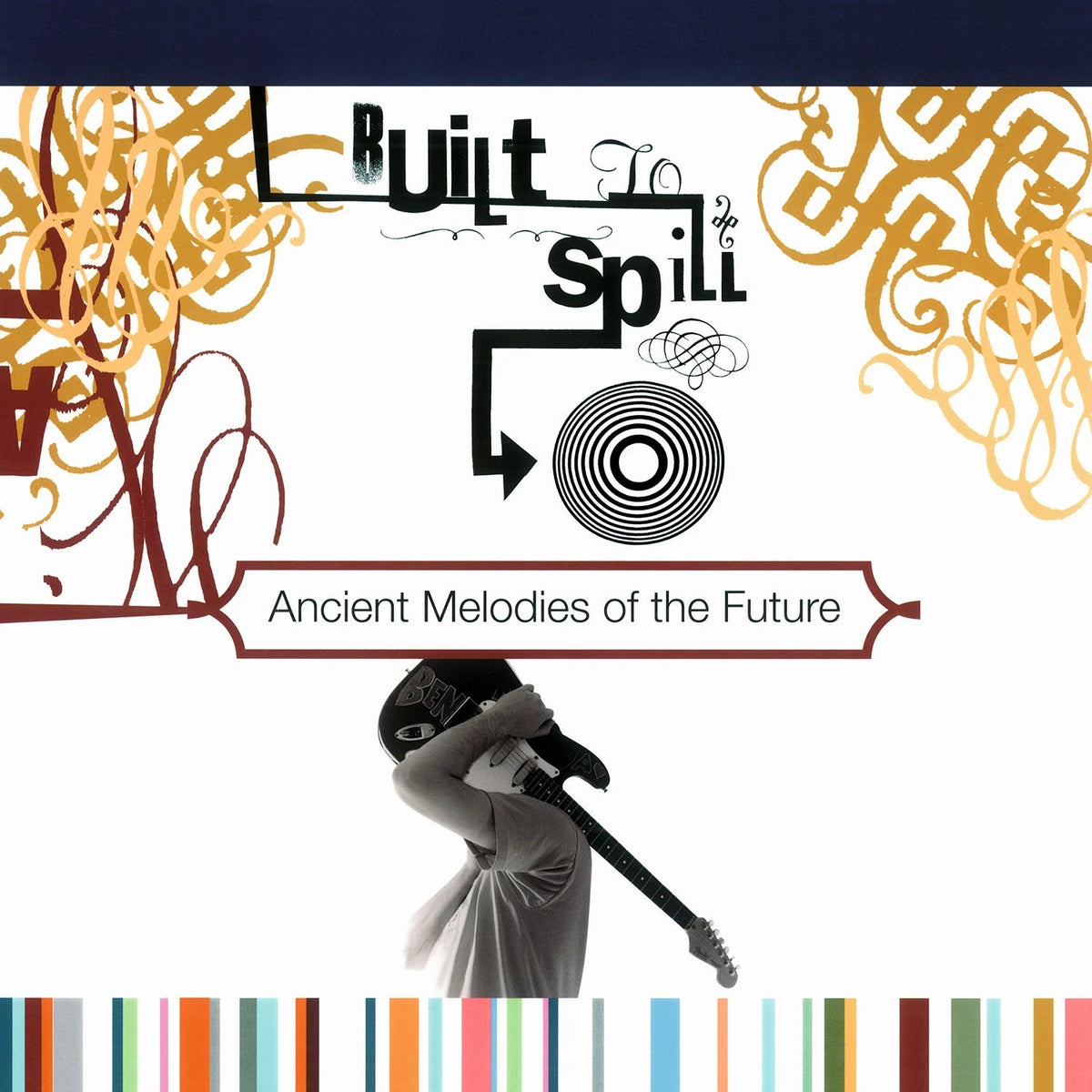 Built To Spill – Ancient Melodies of the Future | 8718469535989 | extra productbeeld